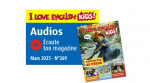 I love English for kids, 269 - mars 2025 - Bulletin N°269