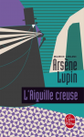 Ars&egrave;ne Lupin : l'Aiguille creuse
