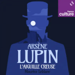 Arsène Lupin : "L'Aiguille creuse" de Maurice Leblanc vignette