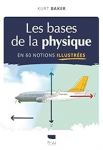 Les bases de la physique en 60 notions illustr&eacute;es