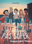 Des pouvoirs pas super