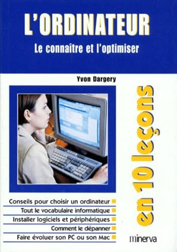 L'ordinateur - Le conna&icirc;tre et l'optimiser