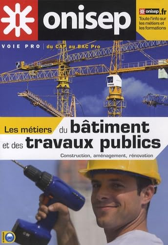 Les m&eacute;tiers du b&acirc;timent et des travaux publics