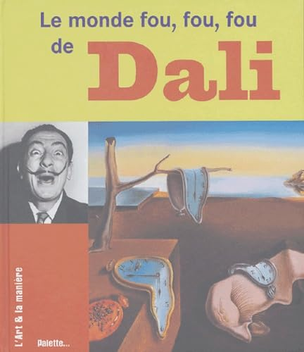Le monde fou, fou, fou de Dali