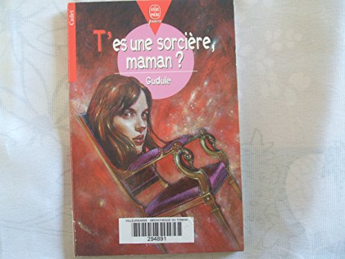 T'es une sorci&egrave;re, maman ?