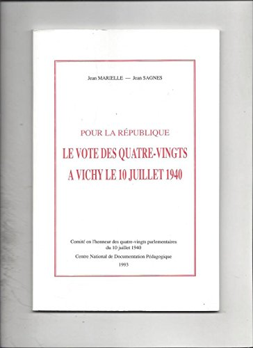 Pour la r&eacute;publique : le vote des quatre-vingts &agrave; Vichy le 10 juillet 1940