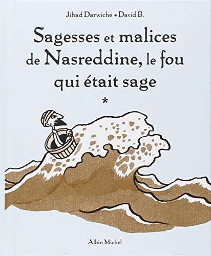 Sagesses et malices de Nasreddine, le fou qui &eacute;tait sage T1