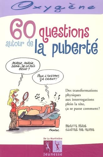 60 questions autour de la pubert&eacute;