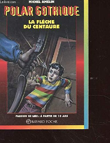 La fl&egrave;che du centaure