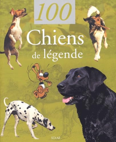 100 chiens de l&eacute;gende