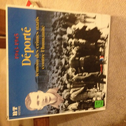 1943-1945 - D&eacute;port&eacute; : t&eacute;moin des crimes nazis contre l'humanit&eacute;