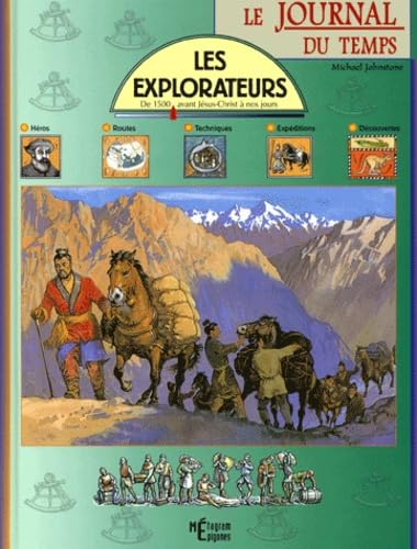 Les explorateurs - De 1500 av J&eacute;su-Christ &agrave; nos jours