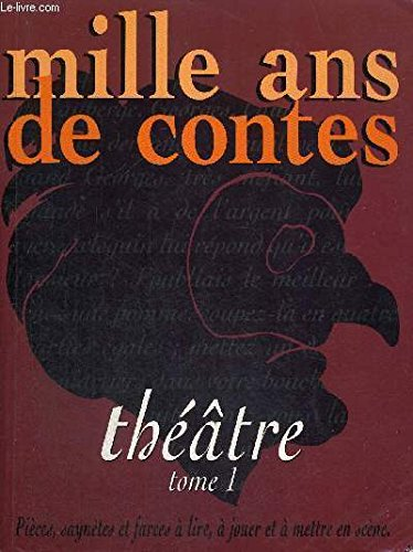 Mille ans de contes - Th&eacute;&acirc;tre 1