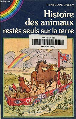 HISTOIRE DES ANIMAUX RESTES SEULS SUR LA TERRE