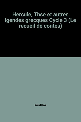 Hercule, Th&eacute;s&eacute;e et autres l&eacute;gendes grecques