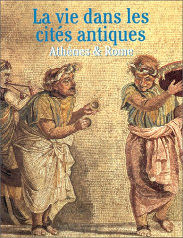 La vie dans les cit&eacute;s antiques