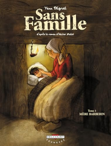 Sans Famille. Tome 1 : M&egrave;re Barberin
