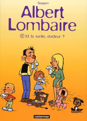 Albert Lombaire: Et la sant&eacute;, docteur ?