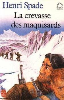 LA CREVASSE DES MAQUISARDS