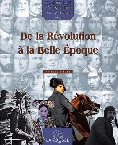 De la R&eacute;volution &agrave; la Belle Epoque: de 1789 &agrave; 1914