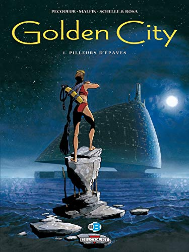Golden City. Tome 1: Pilleurs d'&eacute;paves