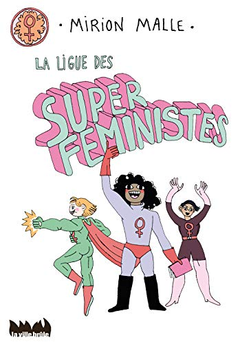 La ligue des super f&eacute;ministes