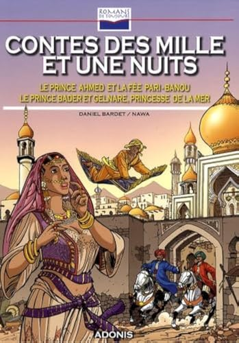 Contes Des Mille et Une nuits : Le Prince Ahmed, La F&eacute;e Pari-Banou Le prince Bader et Gelnare, Princesse de la mer
