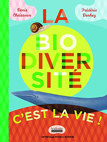 La biodiversit&eacute; : c'est la vie !