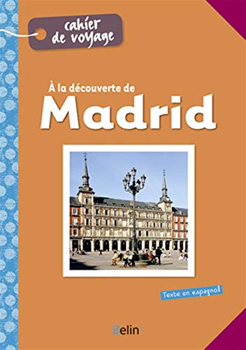 A la d&eacute;couverte de Madrid - cahier de voyage : Livre