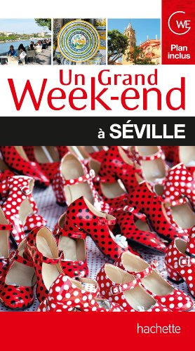 Un grand week-end &agrave; S&eacute;ville