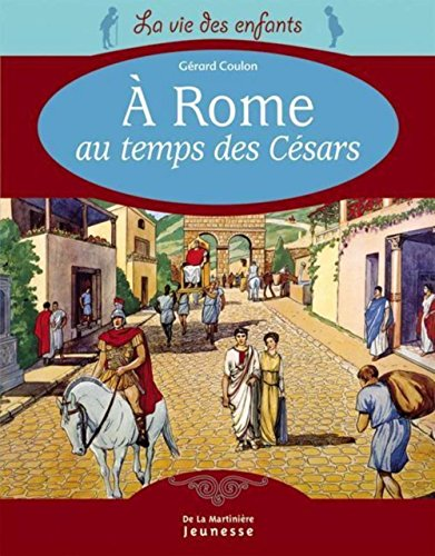 &agrave; Rome au temps des C&eacute;sars