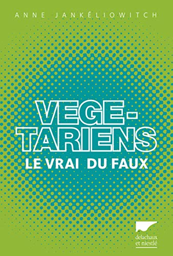 V&eacute;g&eacute;tariens : le vrai du faux