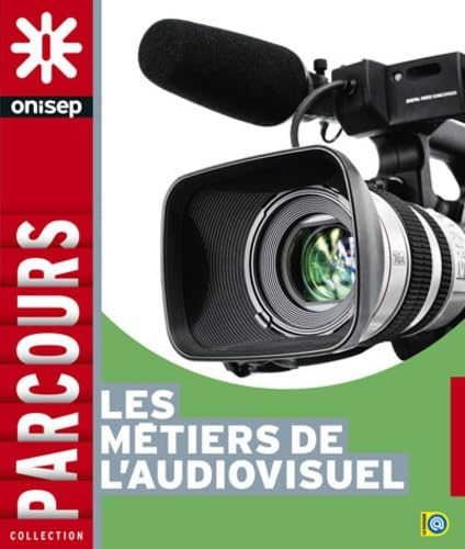Les m&eacute;tiers de l'audiovisuel
