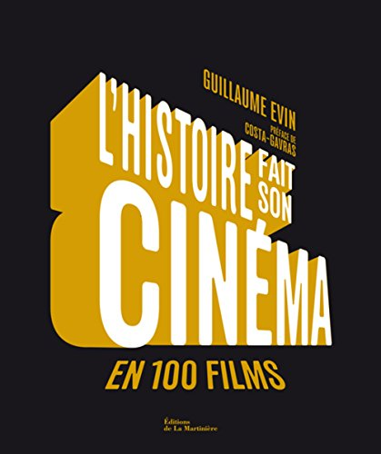 L'histoire fait son cin&eacute;ma en 100 films : de 