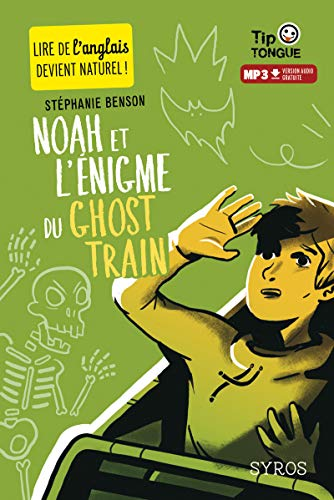 Noah et l'&eacute;nigme du ghost train