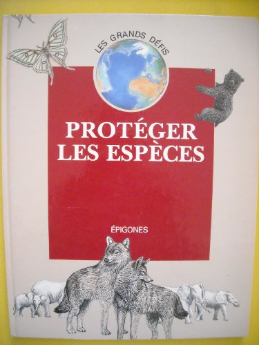 Prot&eacute;ger les esp&egrave;ces