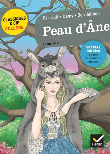 Peau d'&Acirc;ne : le conte de Perrault, le film de J. Demy, la r&eacute;&eacute;criture de T. Ben Jelloun