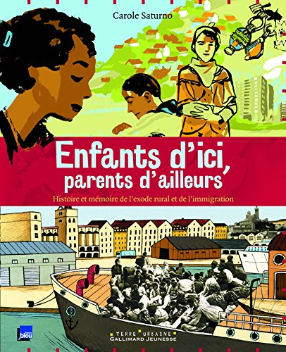 Enfants d'ici, parents d'ailleurs : histoire et m&eacute;moire de l'exode rural et de l'immigration