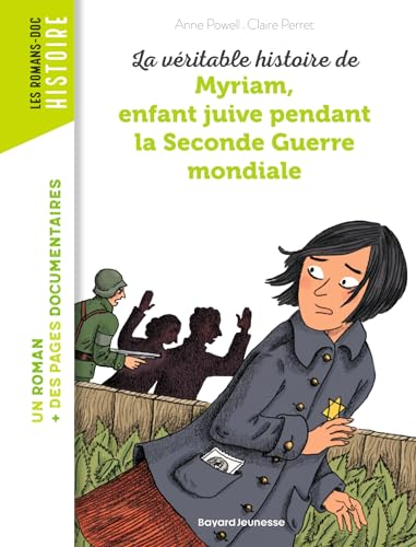 La v&eacute;ritable histoire de Myriam, enfant juive pendant la Seconde guerre mondiale