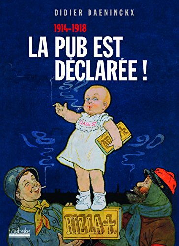 La pub est d&eacute;clar&eacute;e ! : 1914-1918