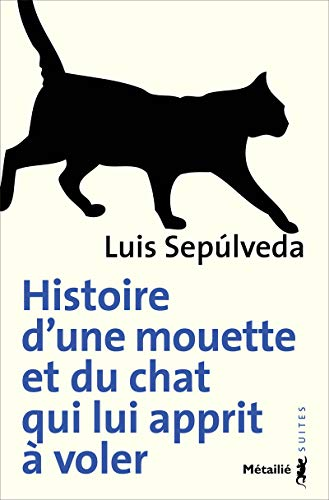 Histoire d'une mouette et du chat qui lui apprit &agrave; voler