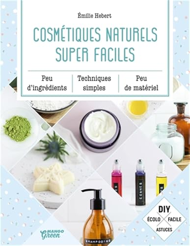 Cosm&eacute;tiques naturels super faciles