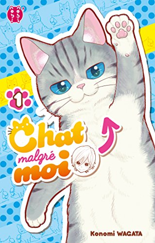 Chat malgr&eacute; moi Tome 1