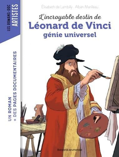 L'incroyable destin de L&eacute;onard de Vinci g&eacute;nie universel