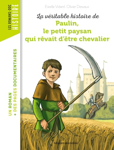 La v&eacute;ritable histoire de Paulin, le petit paysan qui r&ecirc;vait d'&ecirc;tre chevalier