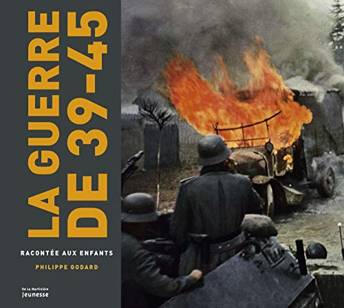 La guerre 39-45 racont&eacute;e aux enfants