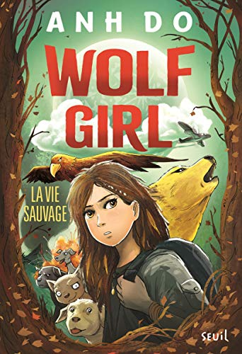 Wolf Girl : la vie sauvage, Tome 1