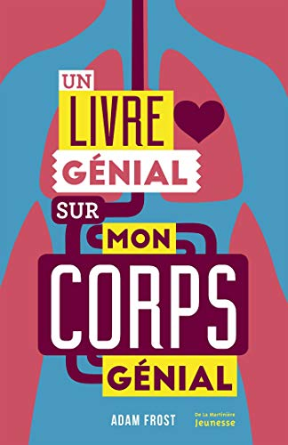 Un livre g&eacute;nial sur mon corps g&eacute;nial