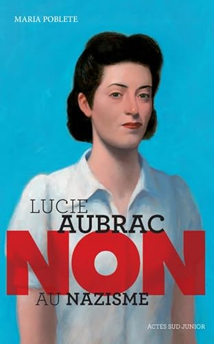 Lucie Aubrac non au nazisme