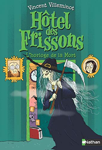 H&ocirc;tel des frissons : l'horloge de la Mort